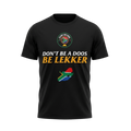 T Shirt | Don't be a doos be lekker! | New Black Design
